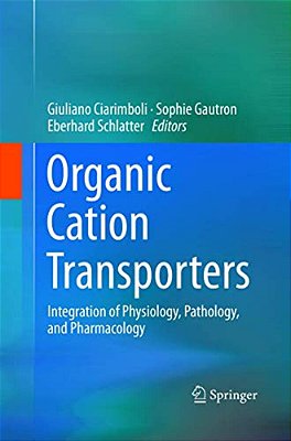 Organic Cation Transporters: Integration Of Physiology, Pathology, And Pharmacology-..