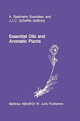Essential Oils And Aromatic Plants: Proceedings Of The 15Th International Symposium On Essential Oils, Held In Noordwijkerhout, The Netherlands, July-..