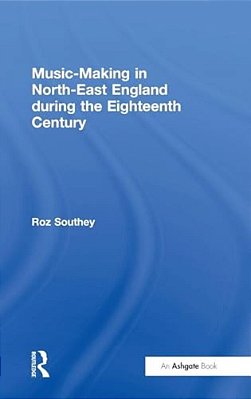 Music-Making In North-East England During The Eighteenth Century-..