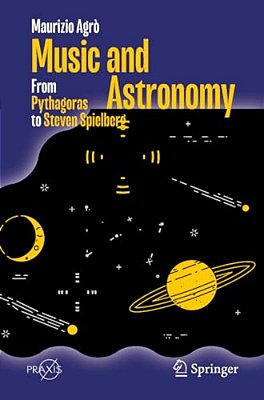 Music And Astronomy: From Pythagoras To Steven Spielberg-..