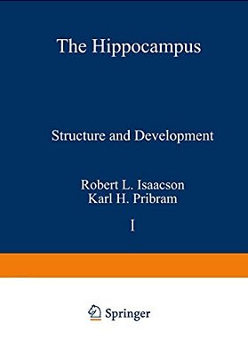 The Hippocampus: Volume 1: Structure And Development-..