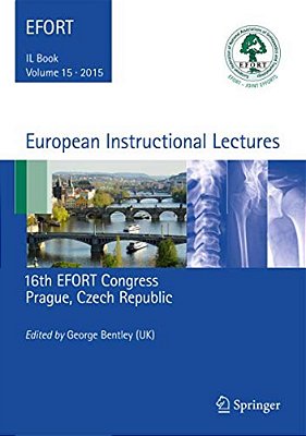 European Instructional Lectures: Volume 15, 2015, 16Th Efort Congress, Prague, Czech Republic-..