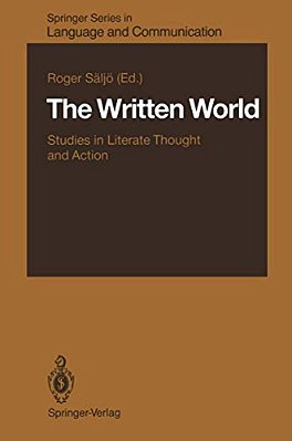 The Written World: Studies In Literate Thought And Action-..