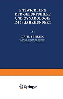 Entwicklung Der Geburtshilfe Und Gynäkologie Im 19. Jahrhundert-..