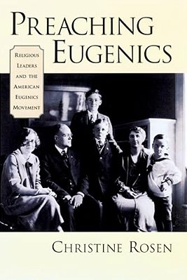 Preaching Eugenics: Religious Leaders And The American Eugenics Movement-..