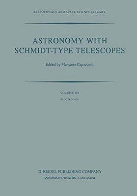 Astronomy With Schmidt-Type Telescopes: Proceedings Of The 78Th Colloquium Of The International Astronomical Union, Asiago, Italy, August 30-September-..