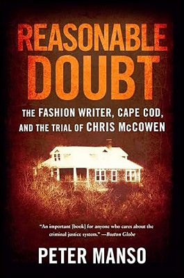 Reasonable Doubt: The Fashion Writer, Cape Cod, And The Trial Of Chris Mccowen-..