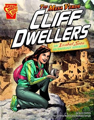 The Mesa Verde Cliff Dwellers: An Isabel Soto Archaeology Adventure-..