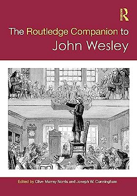 The Routledge Companion To John Wesley-..