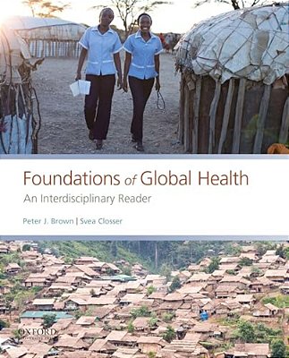 Foundations Of Global Health: An Interdisciplinary Reader-..