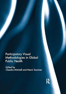 Participatory Visual Methodologies In Global Public Health-..