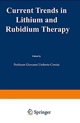 Current Trends In Lithium And Rubidium Therapy: Proceedings Of An International Symposium On Lithium And Rubidium Therapy Held In Venice, 29 September-..