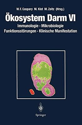 Ökosystem Darm VI: Immunologie, Mikrobiologie Funktionsstörungen, Klinische Manifestation-..