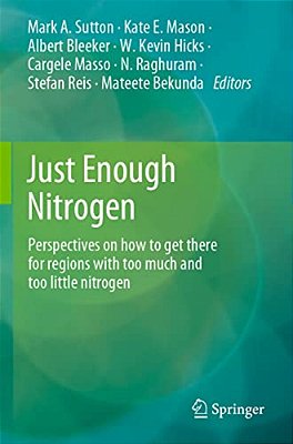 Just Enough Nitrogen: Perspectives On How To Get There For Regions With Too Much And Too Little Nitrogen-..