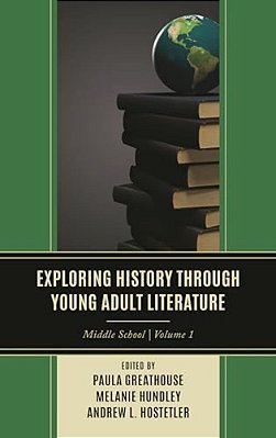 Exploring History Through Young Adult Literature: Middle School-..
