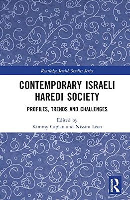 Contemporary Israeli Haredi Society: Profiles, Trends, And Challenges-..