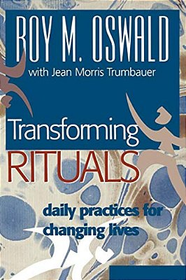 Transforming Rituals: Daily Practices For Changing Lives-..