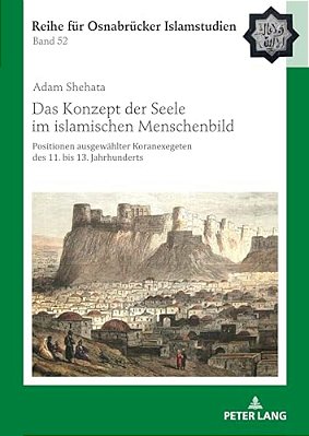 Das Konzept Der Seele Im Islamischen Menschenbild: Positionen Ausgewaehlter Koranexegeten Des 11. Bis 13. Jahrhunderts-..