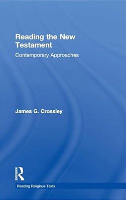 Reading The New Testament: Contemporary Approaches-..