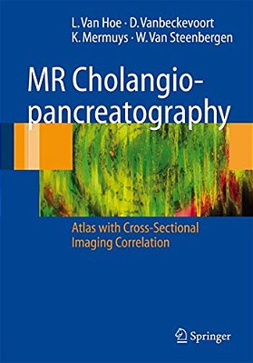 Mr Cholangiopancreatography: Atlas With Cross-Sectional Imaging Correlation-..