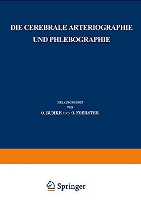 Die Cerebrale Arteriographie Und Phlebographie-..