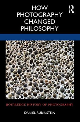 How Photography Changed Philosophy-..