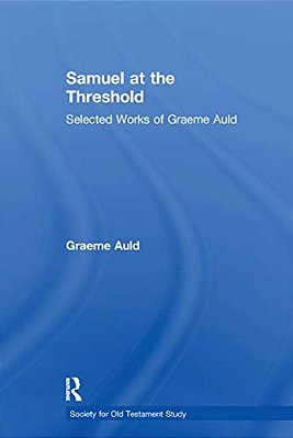 Samuel At The Threshold: Selected Works Of Graeme Auld-..