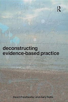 Deconstructing Evidence-Based Practice-..
