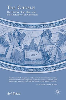 The Chosen: The History Of An Idea, The Anatomy Of An Obsession-..