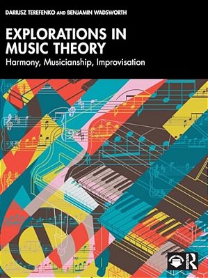 Explorations In Music Theory: Harmony, Musicianship, Improvisation-..