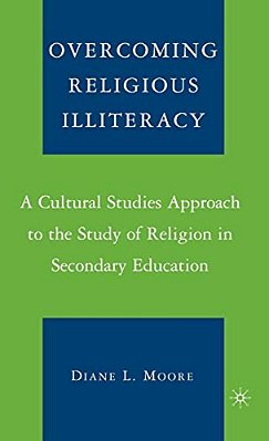 Overcoming Religious Illiteracy: A Cultural Studies Approach To The Study Of Religion In Secondary Education-..
