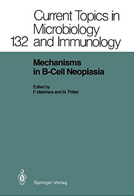 Mechanisms In B-Cell Neoplasia: Workshop At The National Cancer Institute, National Institutes Of Health, Bethesda, Md, USA, March 24-26,1986-..