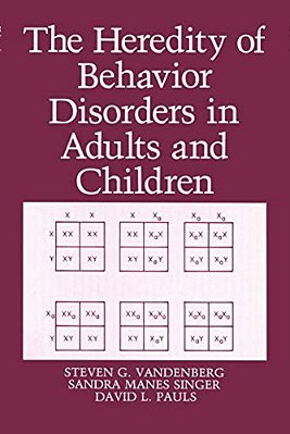 The Heredity Of Behavior Disorders In Adults And Children-..