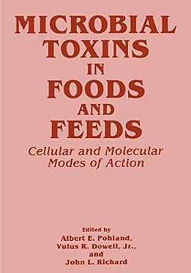 Microbial Toxins In Foods And Feeds: Cellular And Molecular Modes Of Action-..