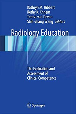 Radiology Education: The Evaluation And Assessment Of Clinical Competence-..