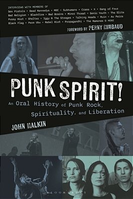 Punk Spirit!: An Oral History Of Punk Rock, Spirituality, And Liberation-..