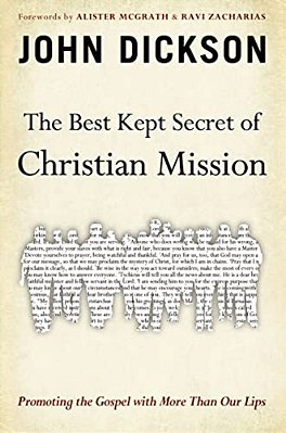 The Best Kept Secret Of Christian Mission: Promoting The Gospel With More Than Our Lips-..