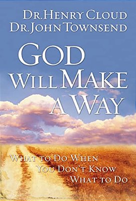 God Will Make A Way: What To Do When You Don't Know What To Do-..