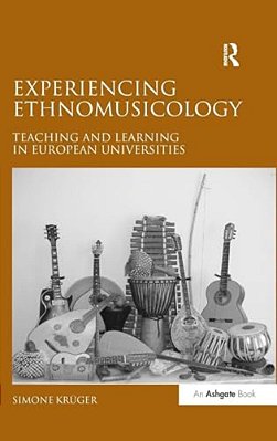 Experiencing Ethnomusicology: Teaching And Learning In European Universities-..