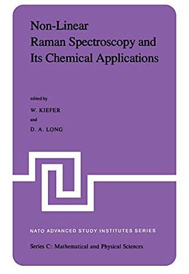 Non-Linear Raman Spectroscopy And Its Chemical Aplications: Proceedings Of The Nato Advanced Study Institute Held At Bad Windsheim, Germany, August 23-..