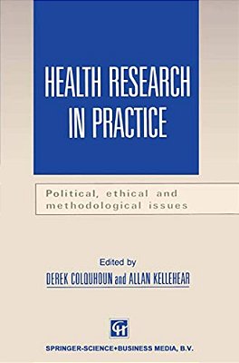 Health Research In Practice: Political, Ethical And Methodological Issues-..