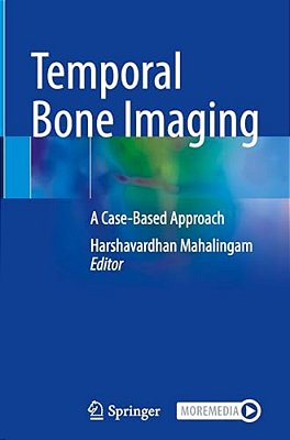 Temporal Bone Imaging: A Case-Based Approach-..