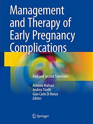 Management And Therapy Of Early Pregnancy Complications: First And Second Trimesters-..