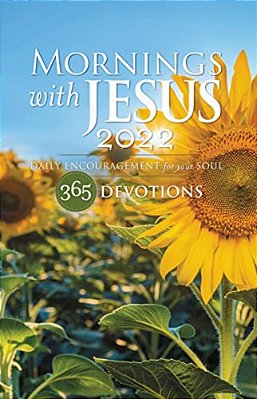 Mornings With Jesus 2022: Daily Encouragement For Your Soul-..