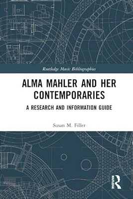 Alma Mahler And Her Contemporaries: A Research And Information Guide-..