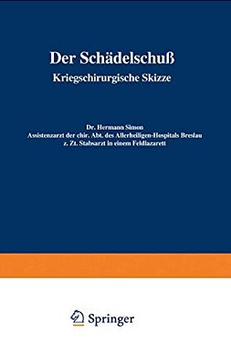 Der Schädelschuß: Kriegschirurgische Skizze-..