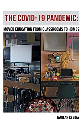 The Covid-19 Pandemic: Moved Education From Classrooms To Homes-..