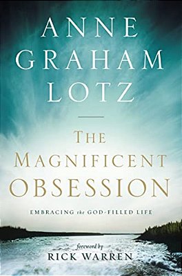 The Magnificent Obsession: Embracing The God-Filled Life-..