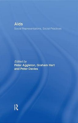 Aids: Social Representations And Social Practices-..