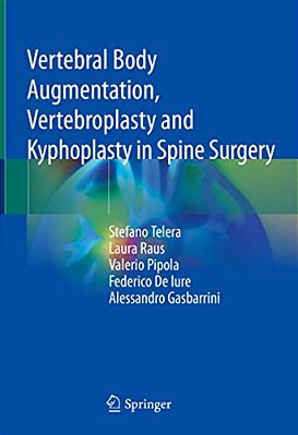 Vertebral Body Augmentation, Vertebroplasty And Kyphoplasty In Spine Surgery-..